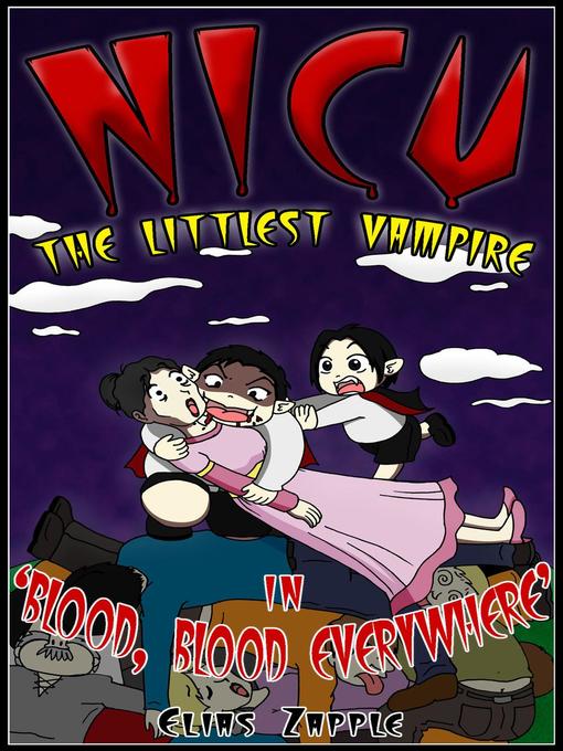 Title details for Blood, Blood Everywhere by Elias Zapple - Available